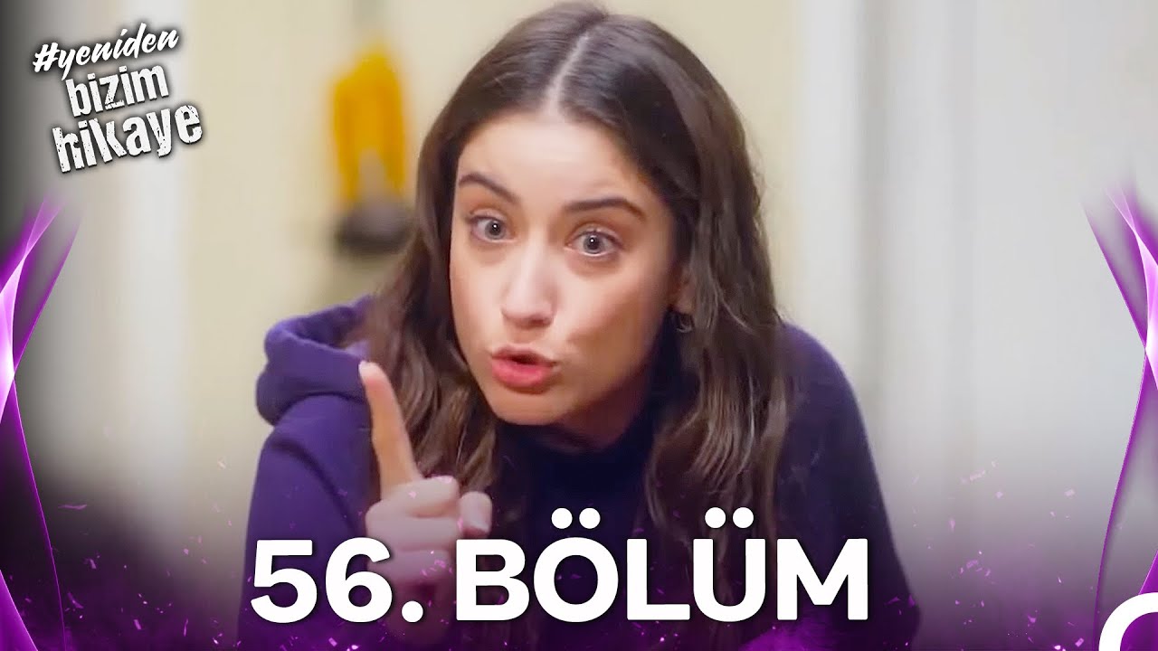 #YENİDEN Bizim Hikaye 56. Bölüm