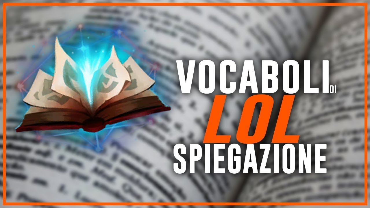 SPIEGAZIONE TERMINI DI LOL INGLESI | LeagueofLegends [ITA]