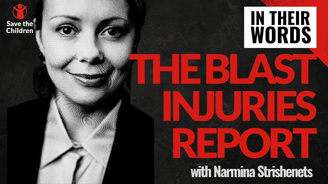 Narmina Strishenets and the Blast Injuries Report | In Their Words