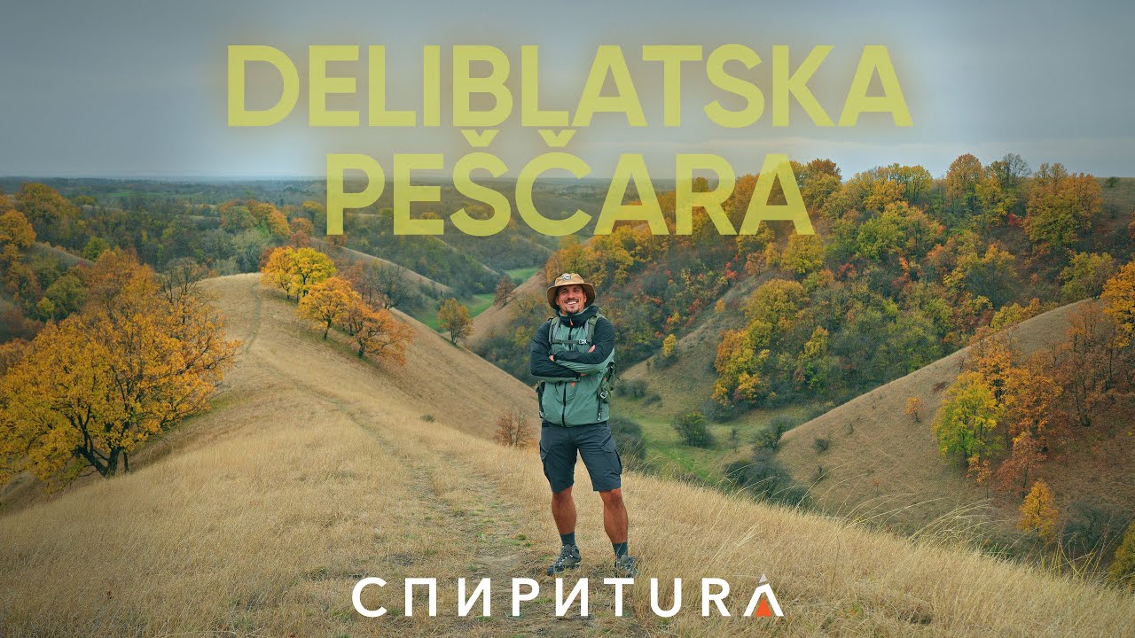 DELIBLATSKA PEŠČARA - Od MORA do PUSTINJE?! | SPIRITURA