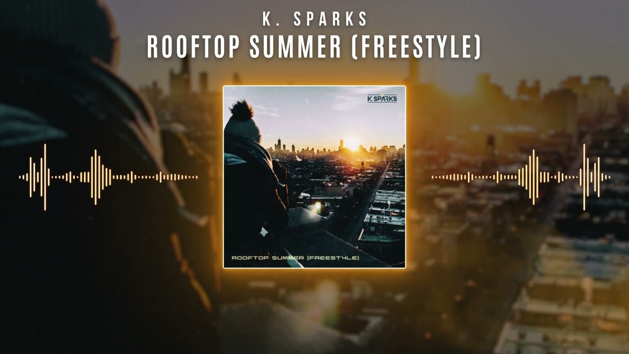 K. Sparks - Rooftop Summer (Freestyle)