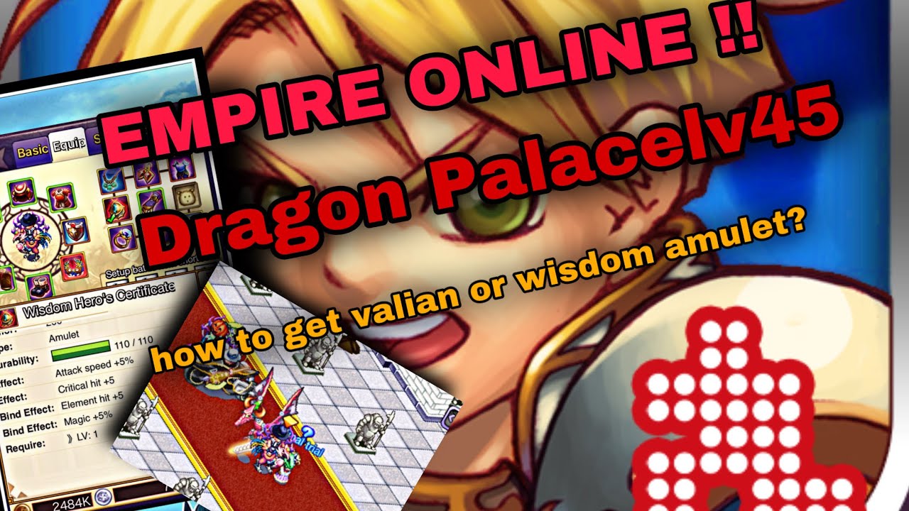 EMPIRE ONLINE !! (Dragon Palace Lv45) How to get Valian or Wisdon?