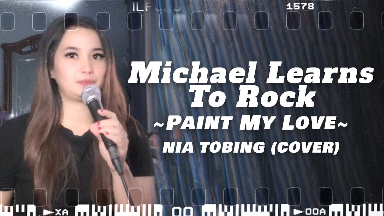 Michael Learns To Rock - Paint My Love (Nia Tobing Cover)