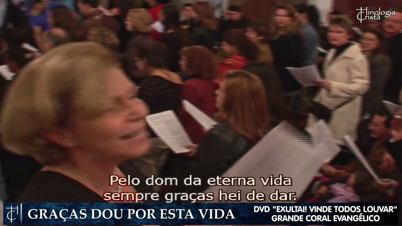 GRAÇAS DOU POR ESTA VIDA - Grande Coral Evangélico (Trad. Alice Ostergren Denyszczuk) - Hinologia