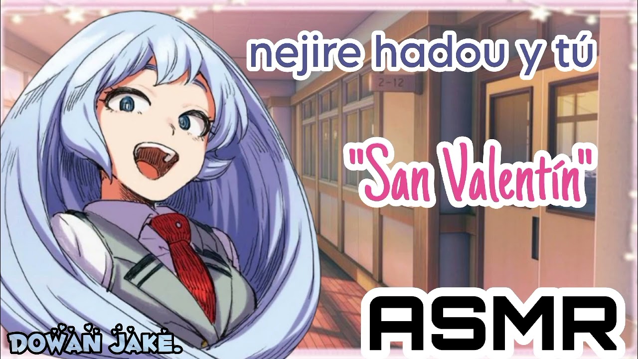 nejire hadou y tú •|| San Valentín/ ASMR