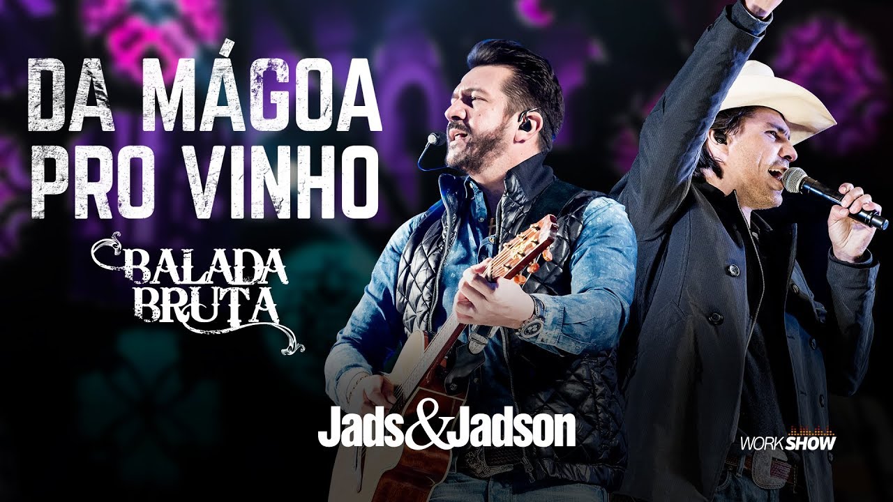 Jads e Jadson - DA M&Aacute;GOA PRO VINHO - (DVD BALADA BRUTA)