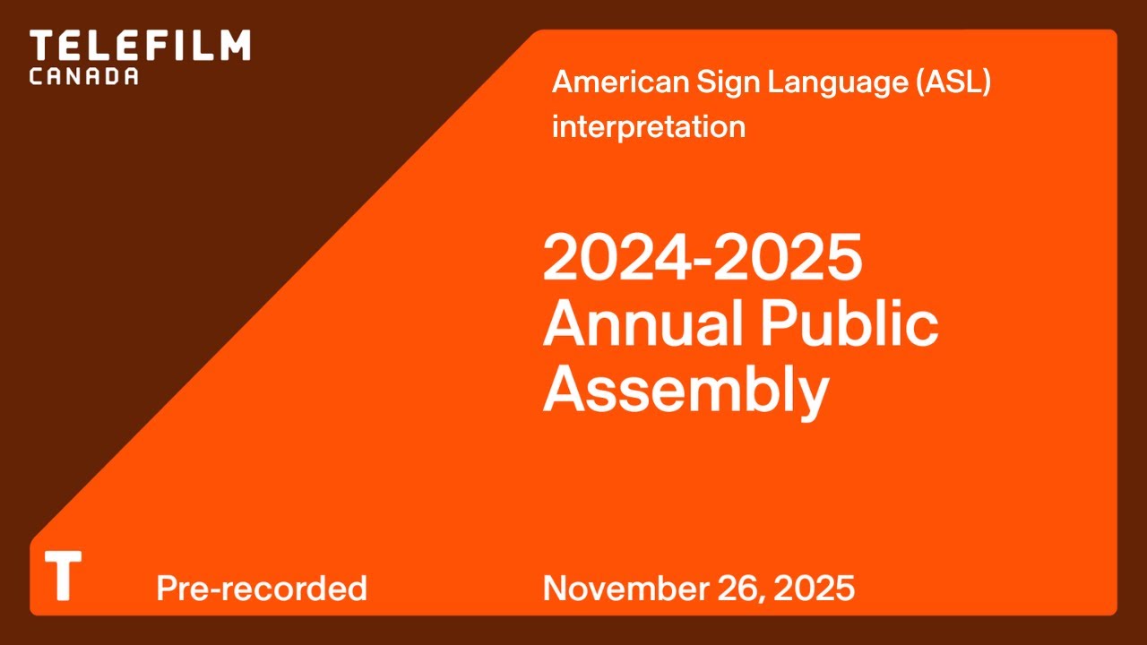 American Sign Language (ASL) interpretation - Telefilm Canada: Annual Public Assembly 2024-2025