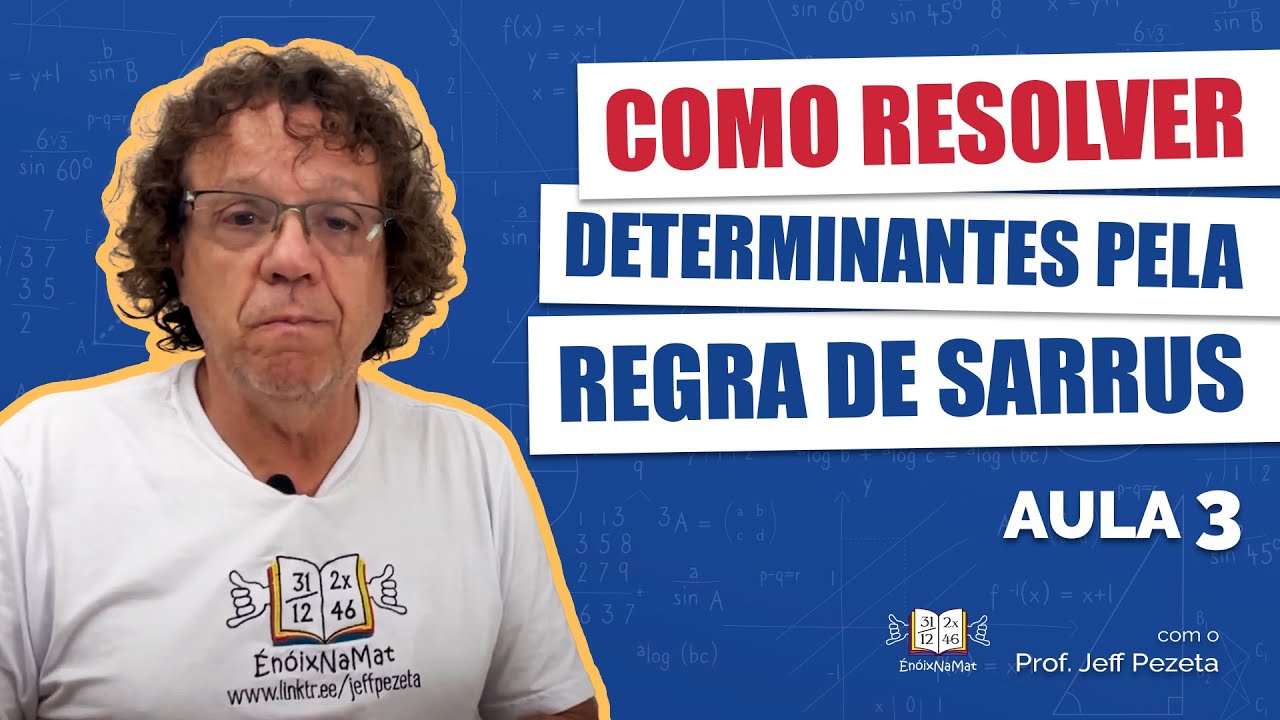 Como resolver Determinantes pela Regra de Sarrus - Aula 03