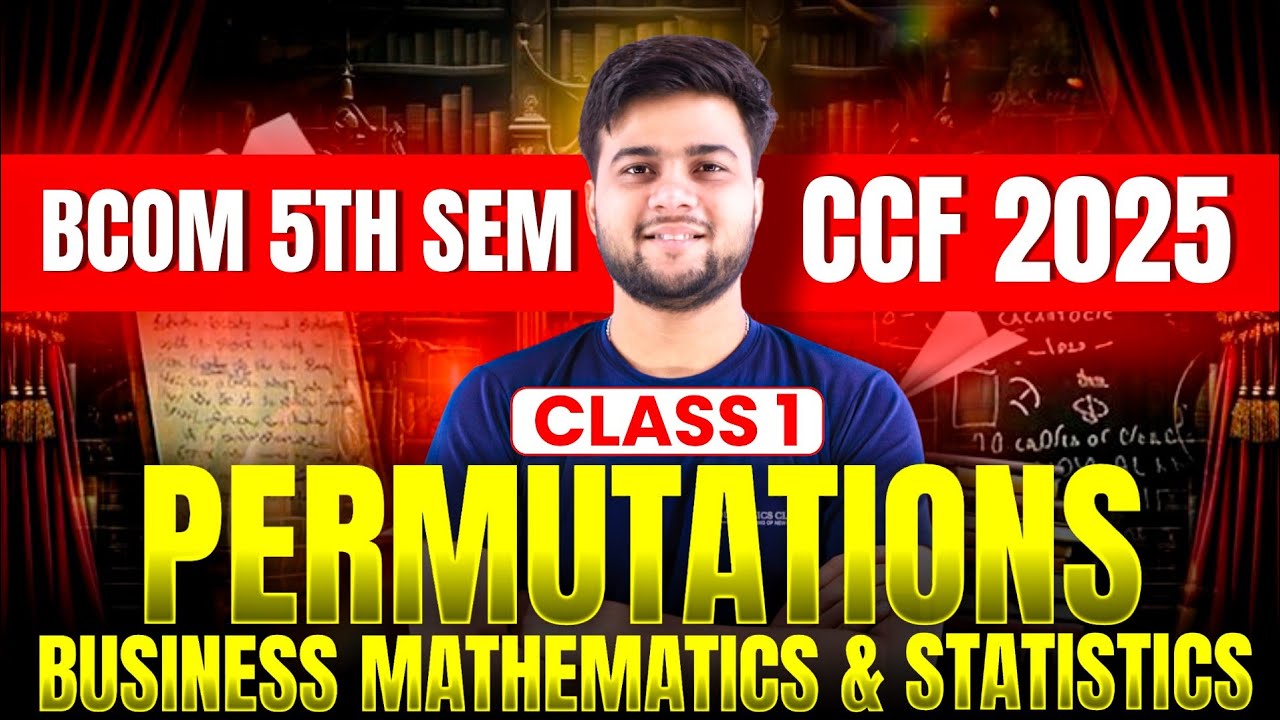 Permutations – Class 1 | Business Mathematics & Statistics | B.Com 5th Sem | CCF 2025