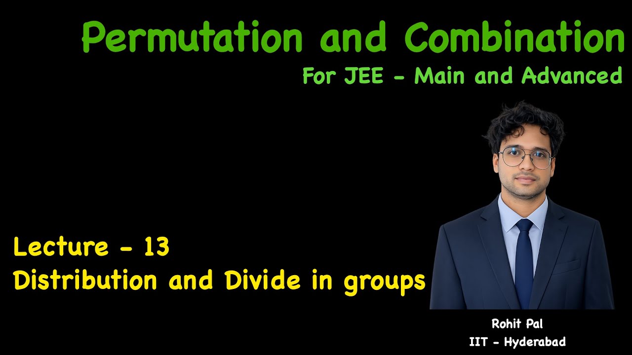 Permutation And Combination | Lecture - 13 | JEE - Main and Advanced | ISI | CMI | Boards