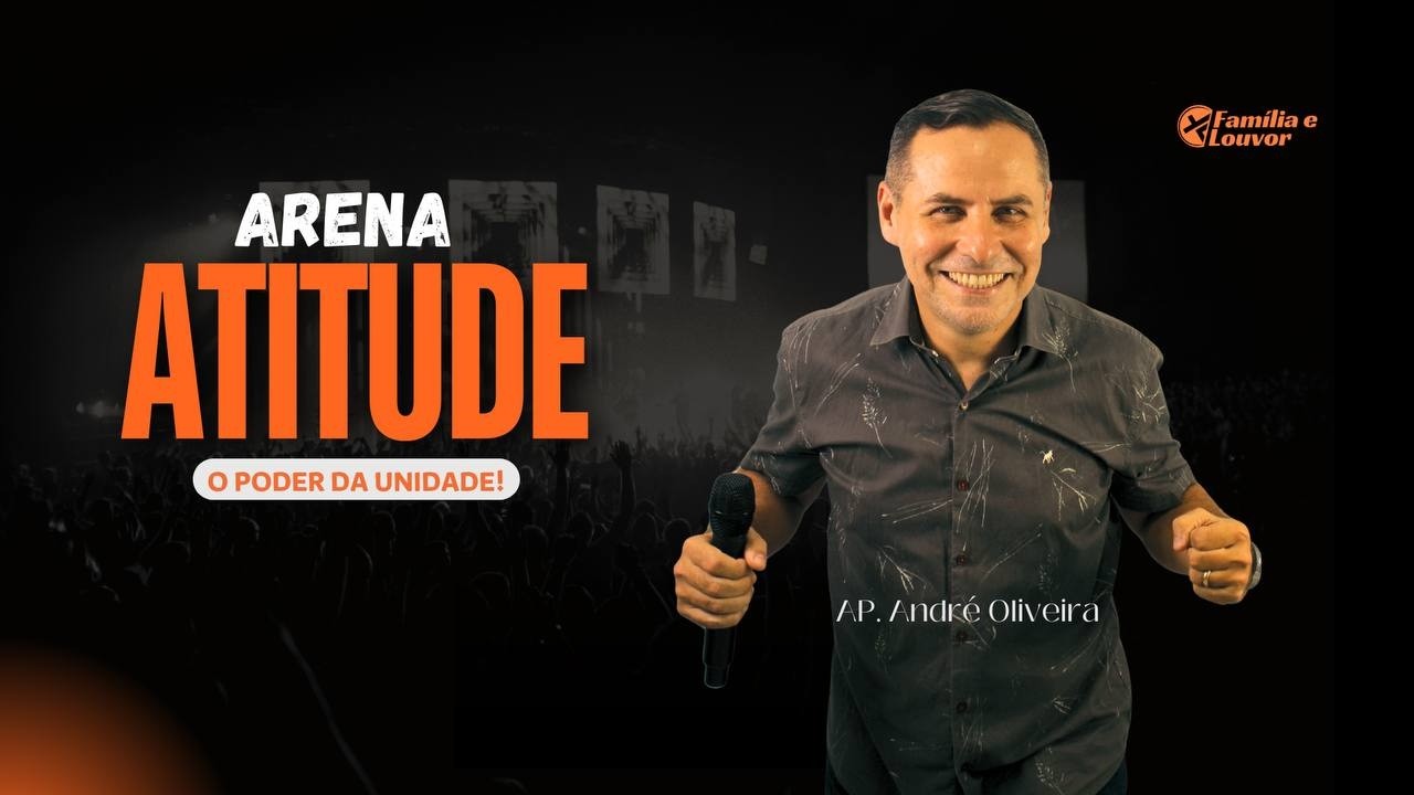 Arena Atitude - o Poder da Unidade (14/03/26)