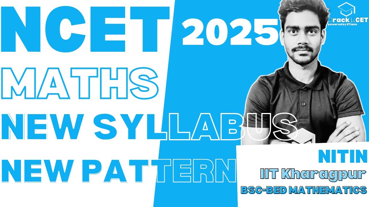 NCET 2025 Mathematics NEW Syllabus & Exam Pattern | NCET B.Ed & ITEP Domain Subject Guide