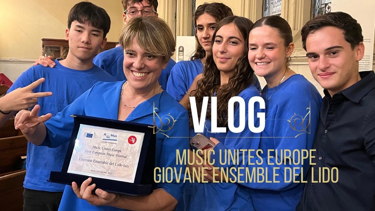Vlog MUSIC UNITES EUROPE  con il Giovane Ensemble del Lido
