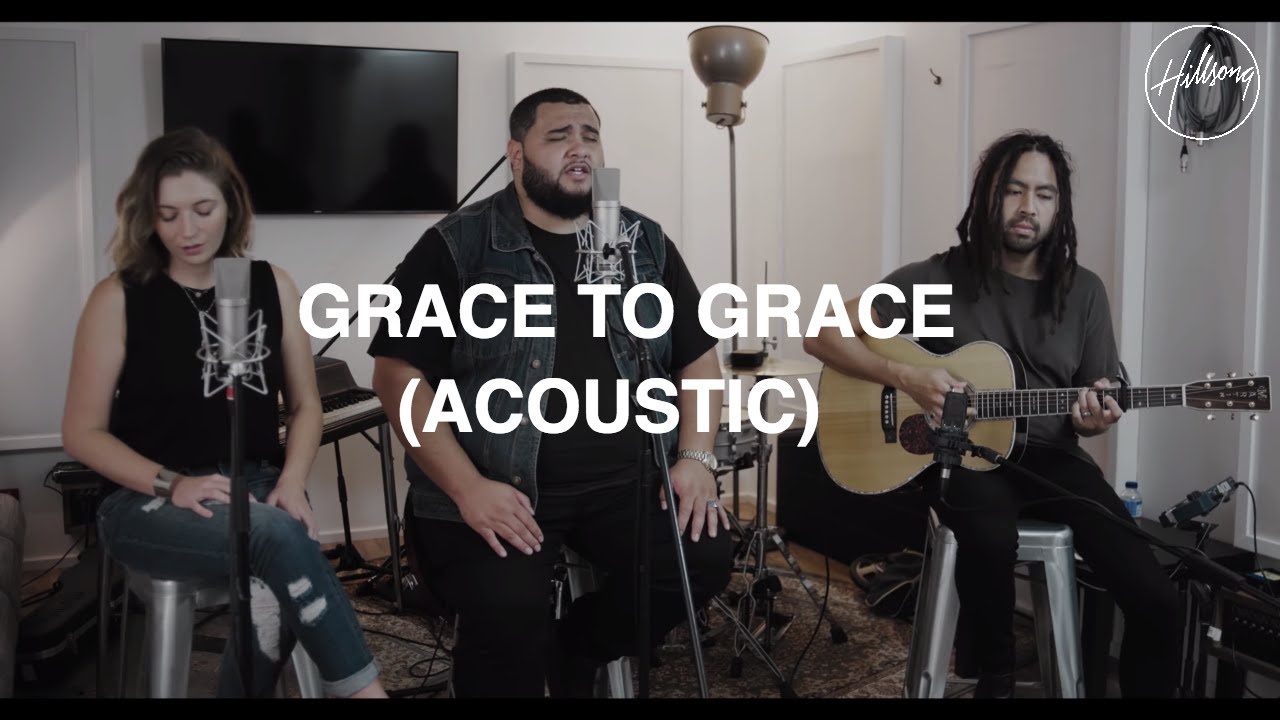 Grace To Grace (Acoustic) - Hillsong Worship