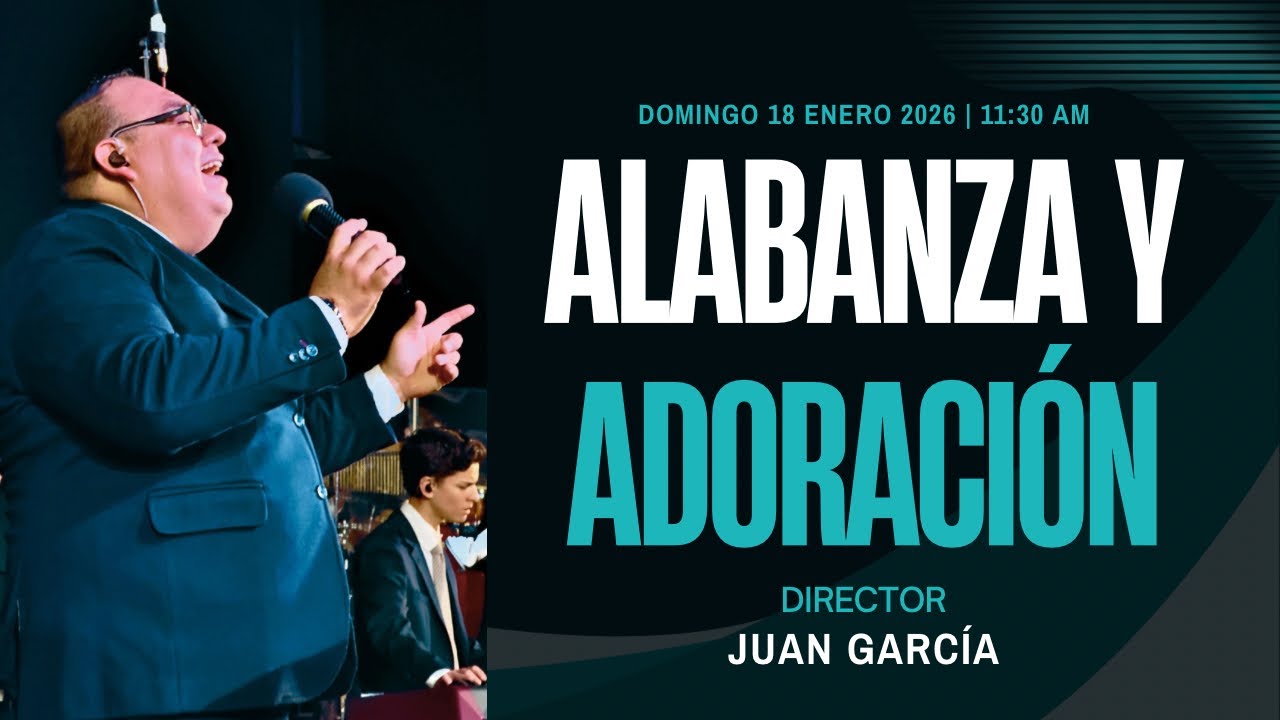18 de enero de 2026 - 11:30 a.m. / Alabanza y adoración 