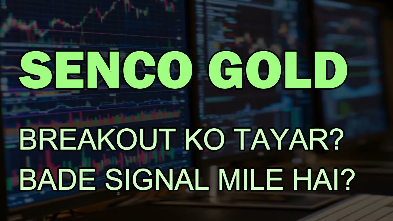 SENCO GOLD SHARE LATEST NEWS - SENCO GOLD TARGET - SENCO GOLD CHART ANALYSIS - SENCO GOLD HOLD OR...