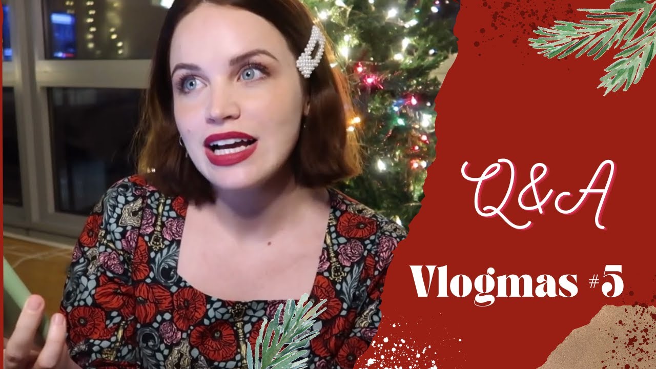 my wicked audition, glee, Christmas traditions - q&a | vlogmas #5 🎄