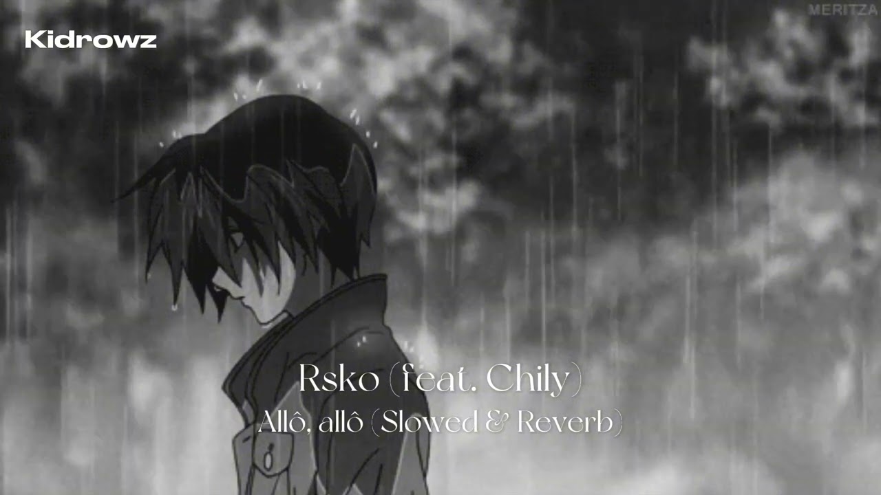 Rsko ft. Chily - Allô, allô (Slowed & Reverb)