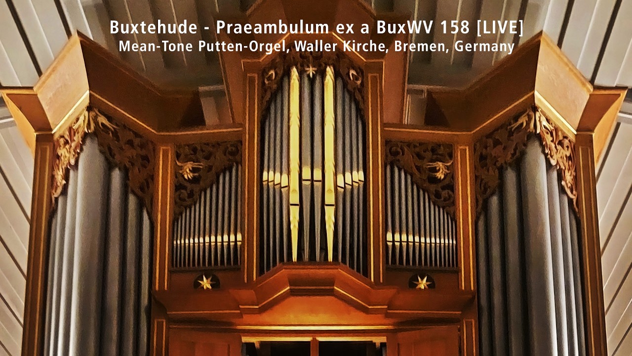 Buxtehude - Praeambulum ex a BuxWV 158 [LIVE]