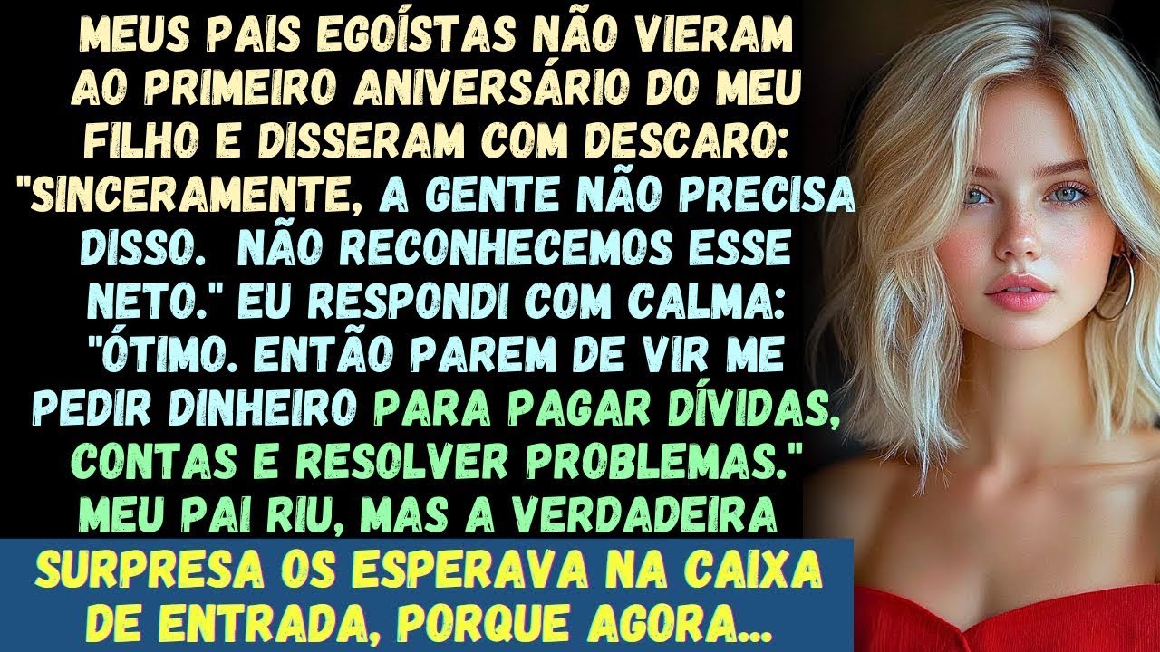 Meus pais egoístas não vieram à festa de um ano do meu filho e ainda tiveram a ousadia de dizer