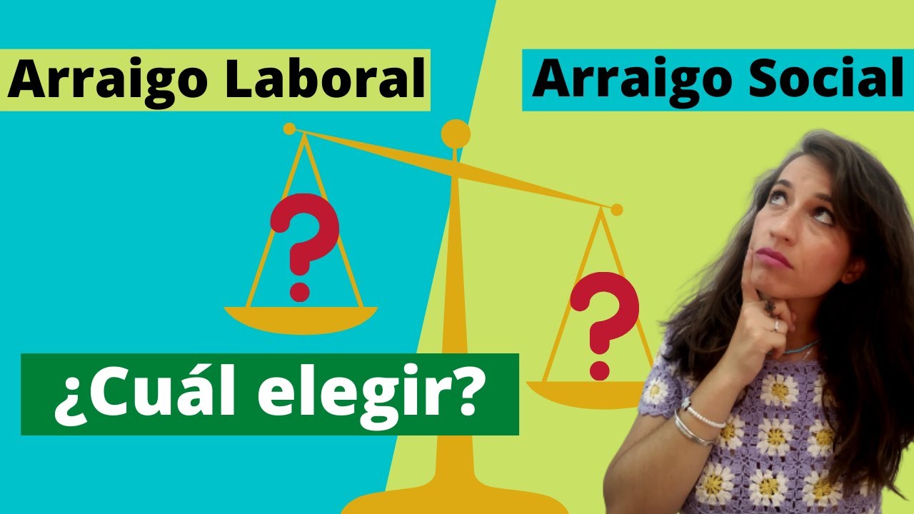¿Arraigo Laboral o Arraigo Social? | Ventajas y diferencias