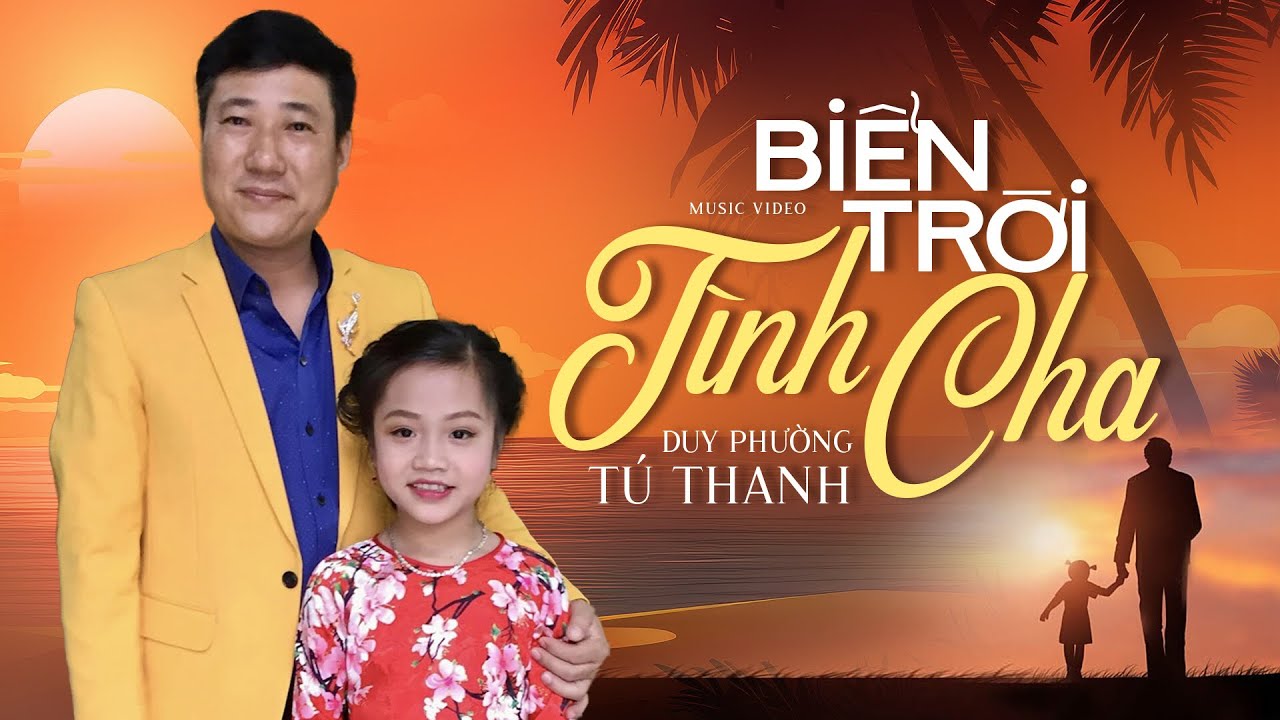Rơi Nước Mắt Khi Nghe Duy Phường Song Ca Với Tú Thanh Bài “Biển Trời Tình Cha”