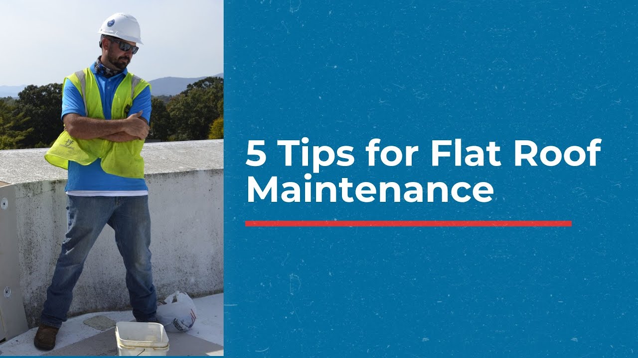 5 Tips for Flat Roof Maintenance
