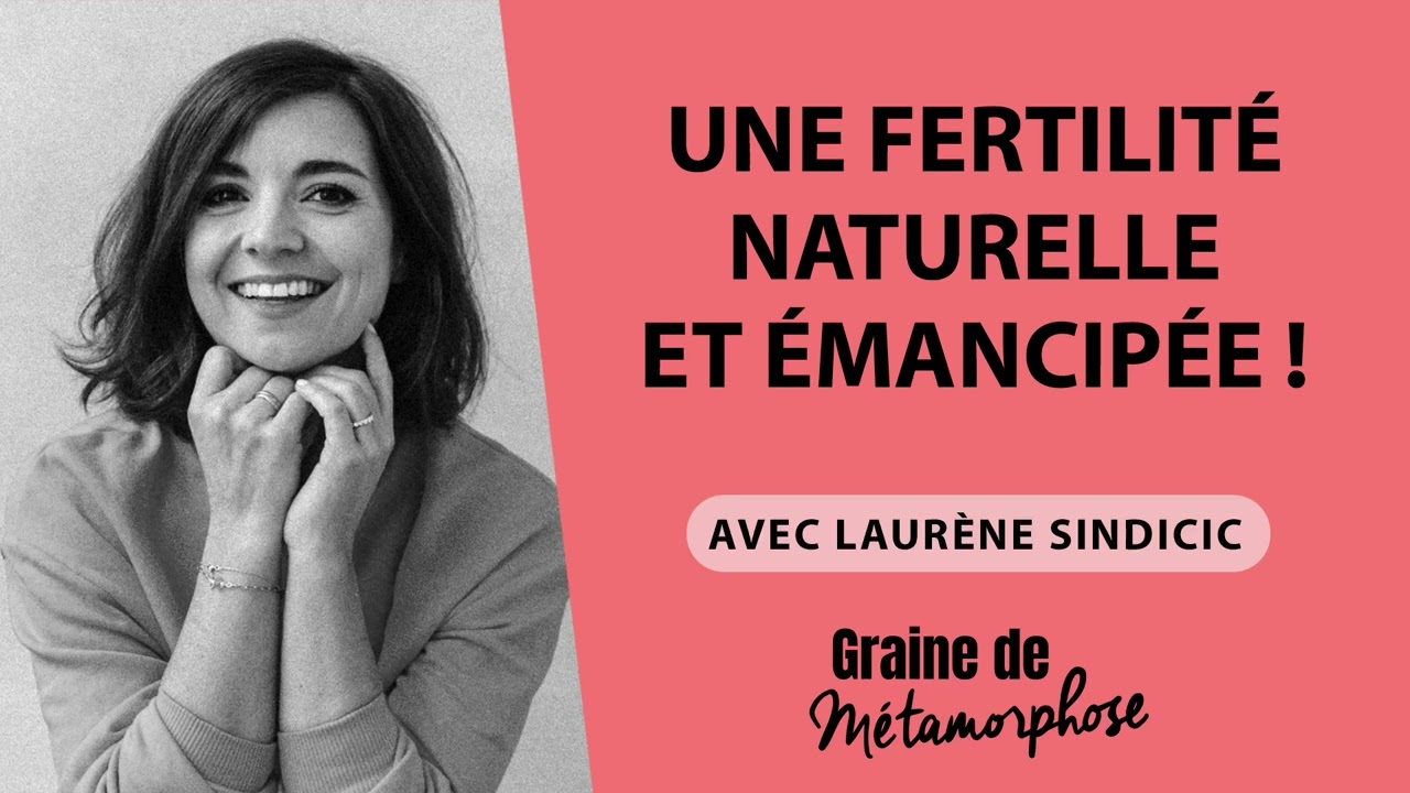 #85 Laurène Sindicic : Une fertilité naturelle et émancipée