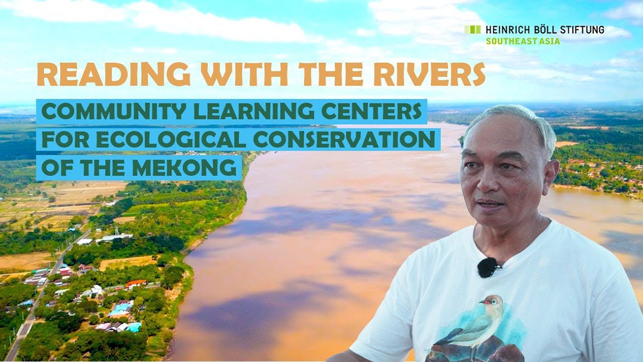 Reading with the Rivers: Community Learning Centers for Ecological Conservation of the Mekong