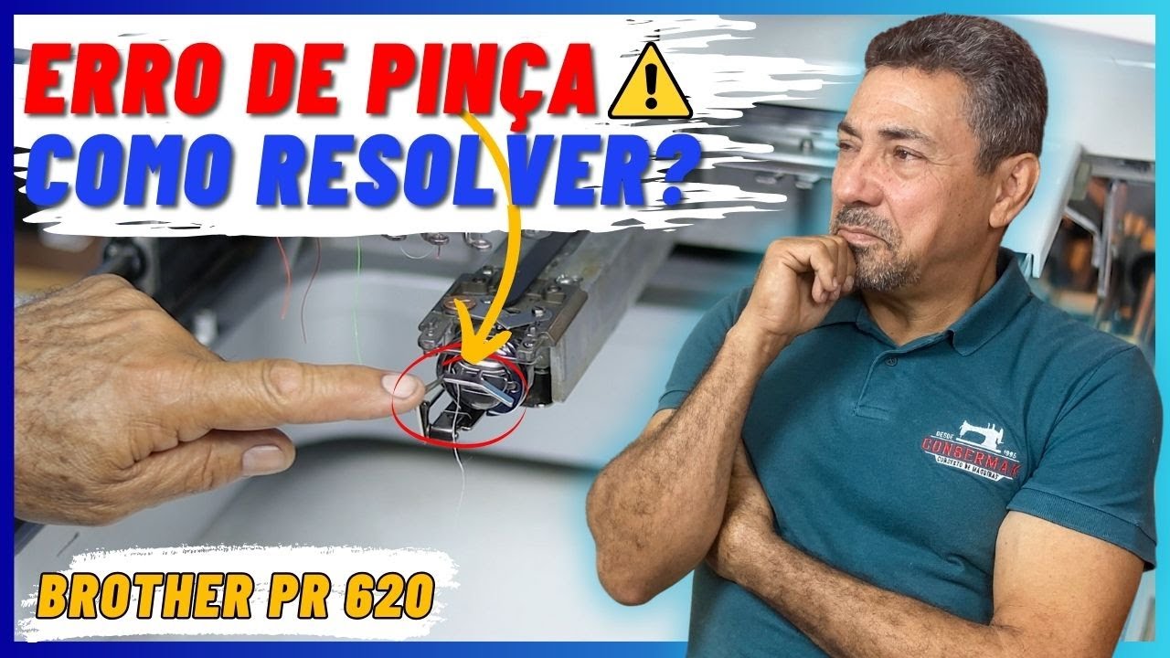 ERRO DE PINÇA | MÁQUINA DE BORDAR BROTHER PR 620