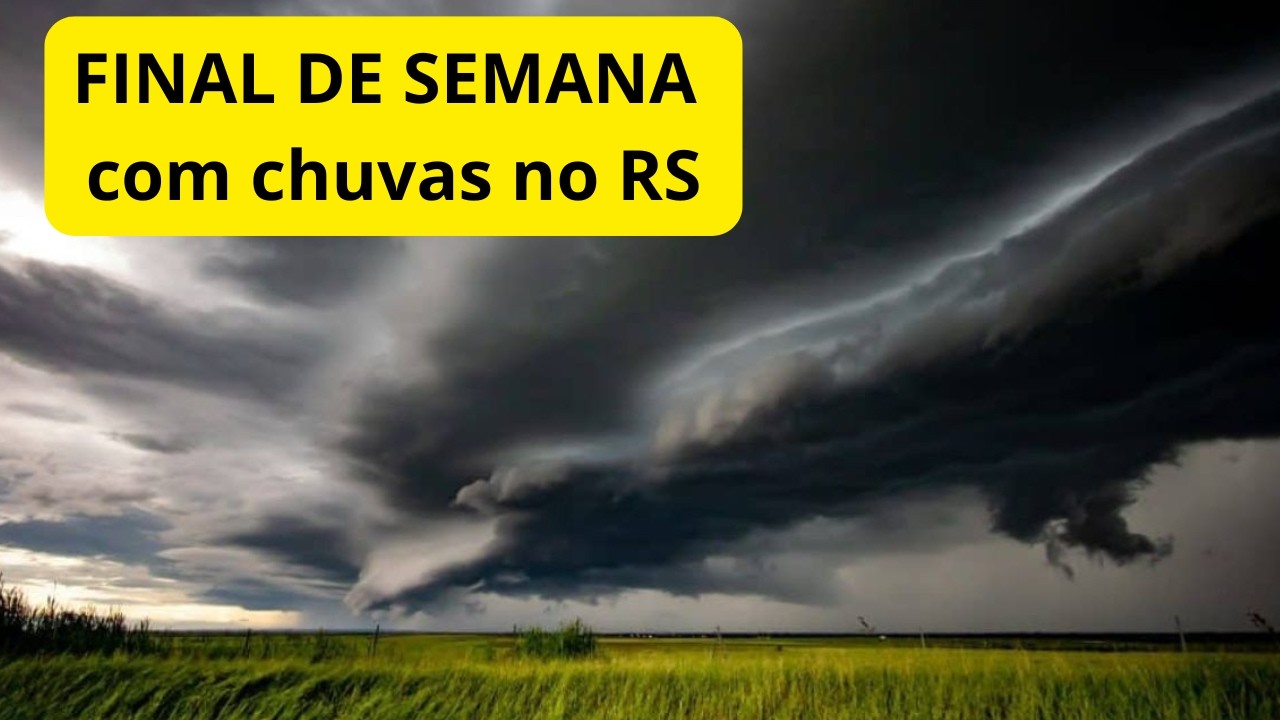 FINAL DE SEMANA será com chuvas no RS.