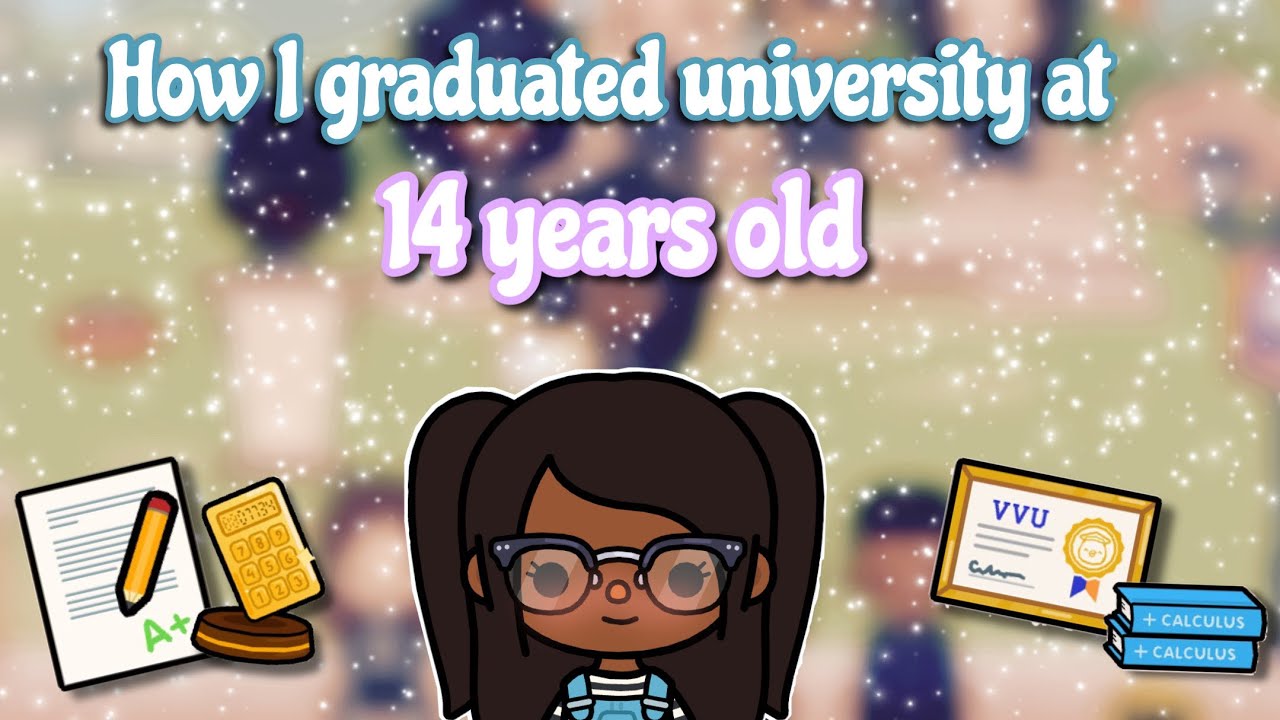 How I graduated university at 14 | Toca life world ♡︎