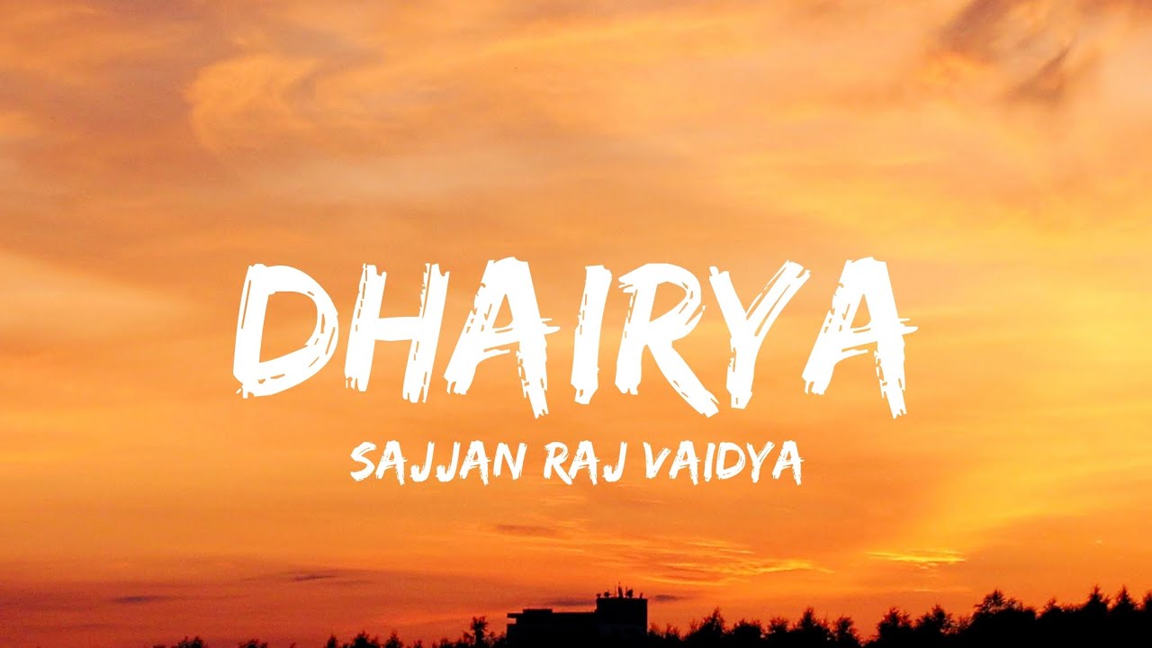 Sajjan Raj Vaidya- Dhairya (Lyrics)