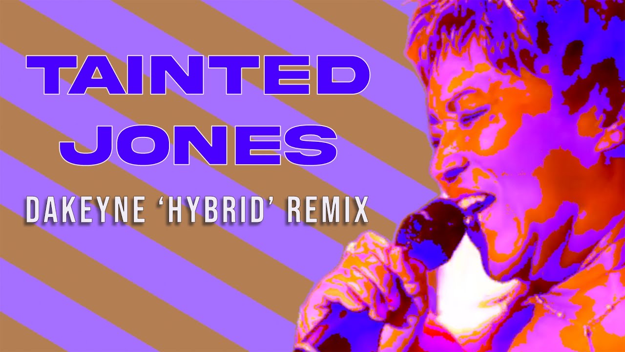 TAINTED JONES - Marc Almond, Gloria Jones - Dakeyne Hybrid Remix