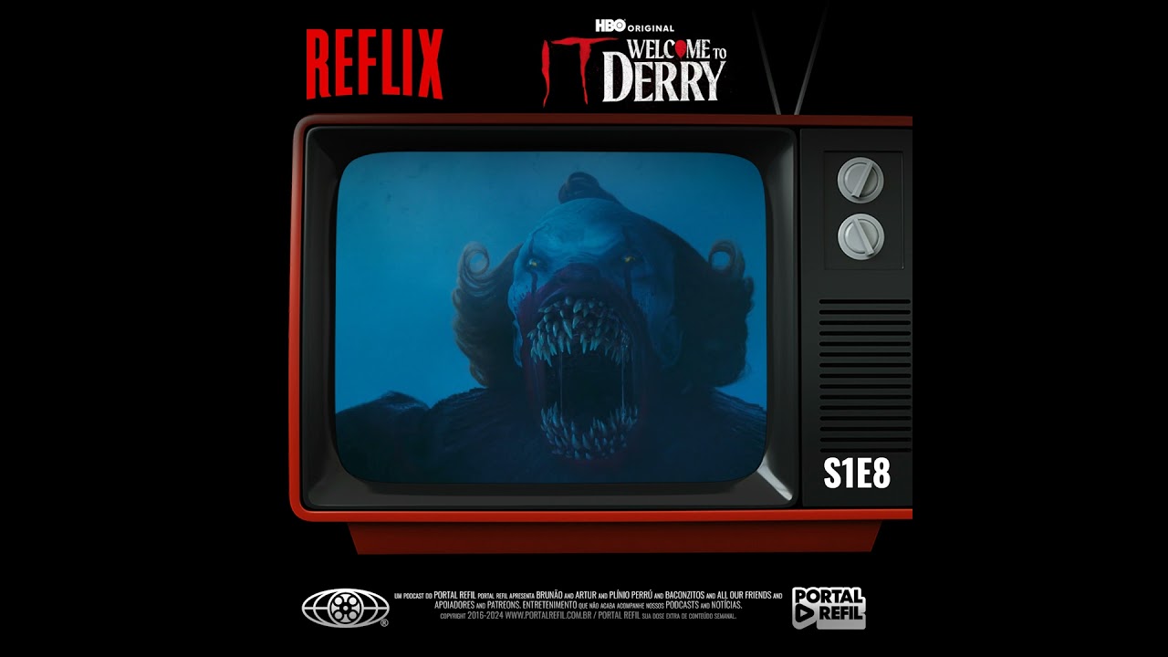 Reflix 165 – IT: Bem-Vindo à Derry: análise do episódio 8 e o season finale da série