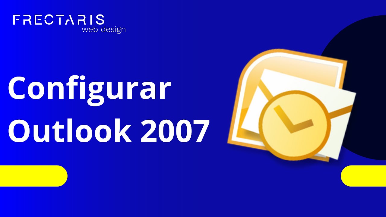 C&oacute;mo configurar Microsoft Outlook 2007