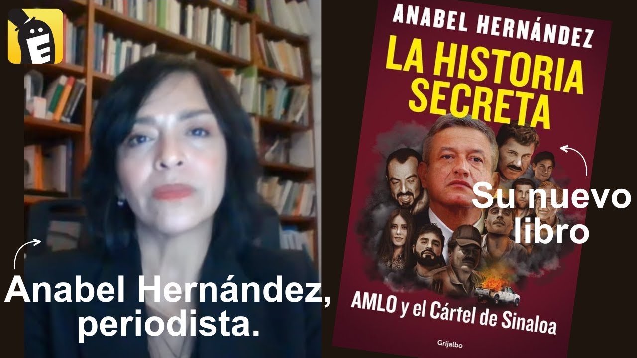 Тайная история: AMLO и картель «Синалоа»: интервью с Анабель Эрнандес