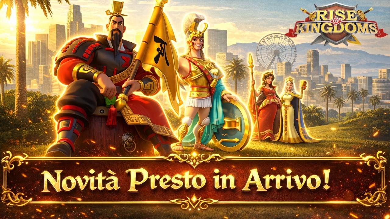 Rise of Kingdoms Ep 99: Tante novità presto in arrivo, riconfermato reset comandanti.