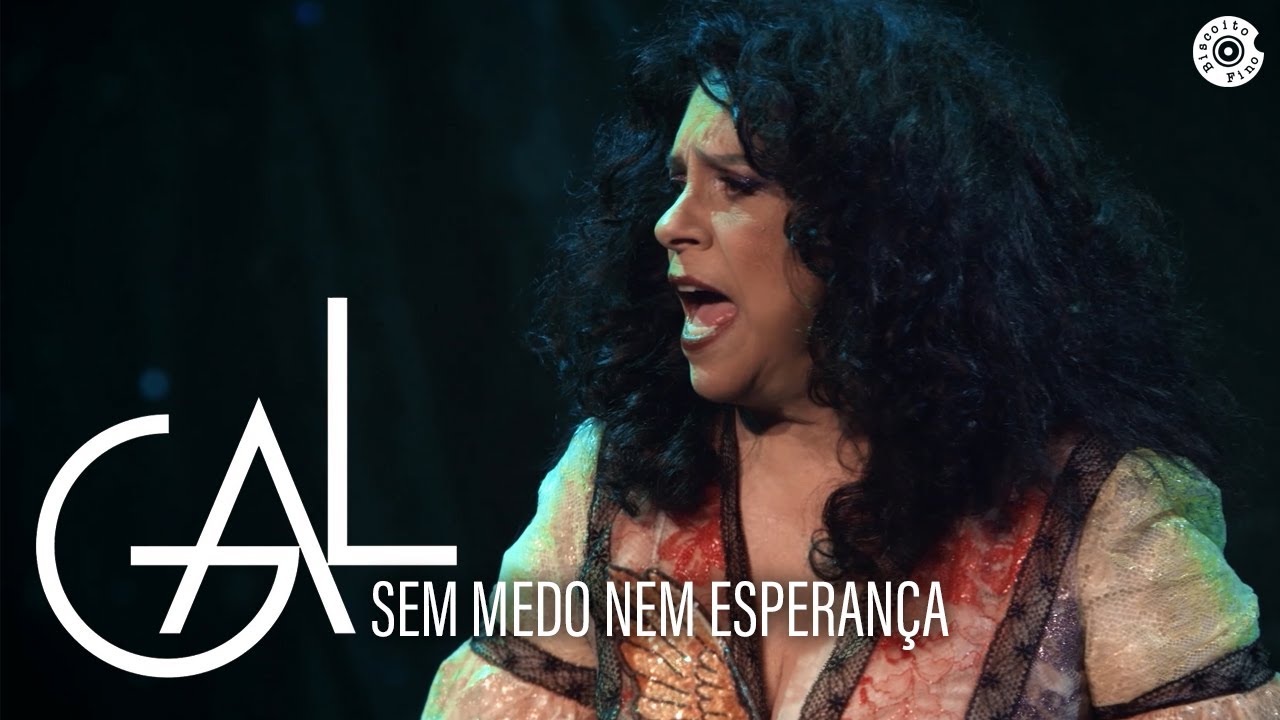 Gal Costa | Sem Medo, Nem Esperança (Vídeo Oficial)