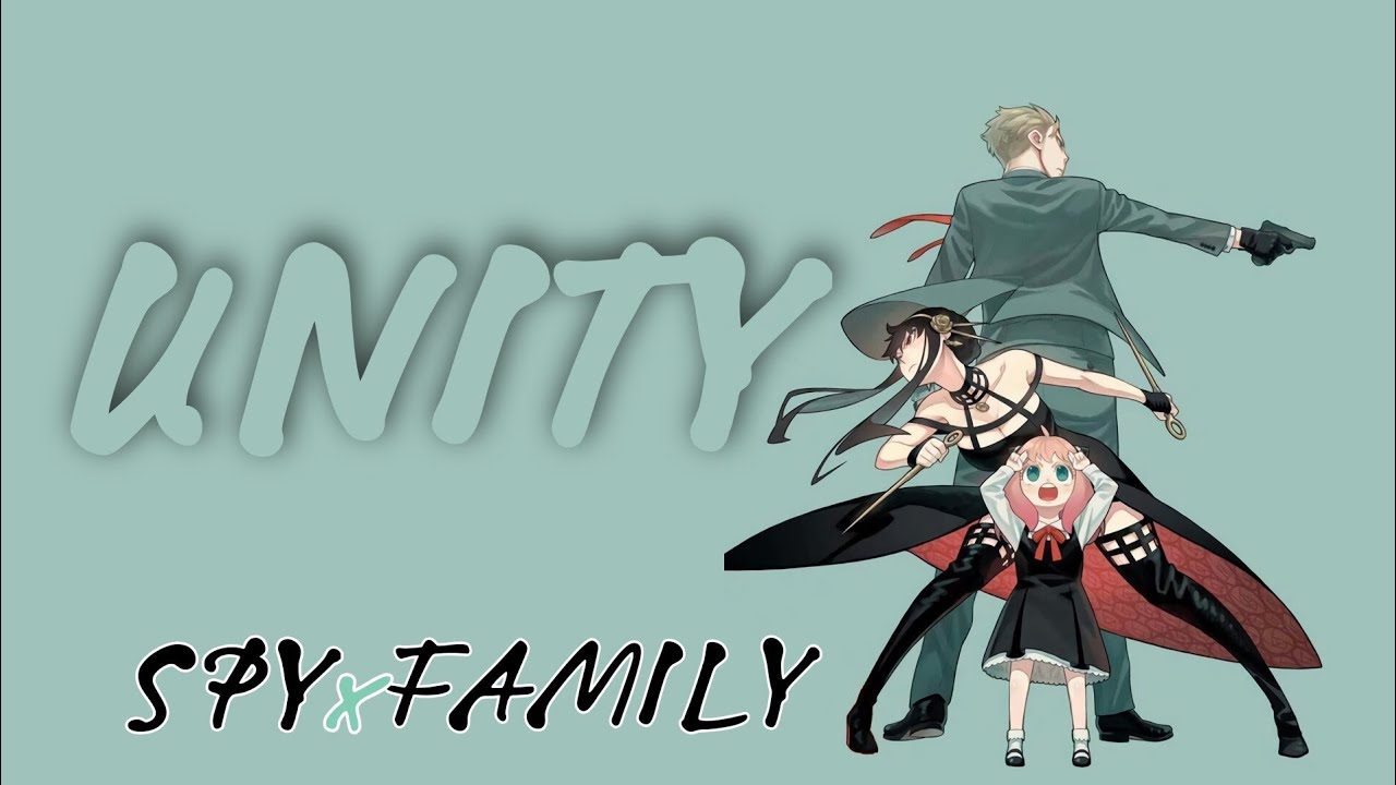 Spy x Family -「AMV」- Unity