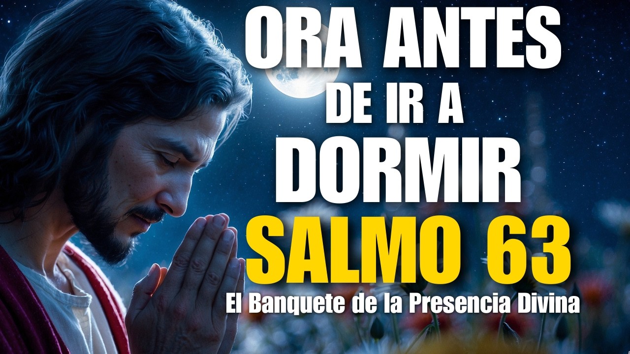 Oración Cristiana de la Noche | Salmo 63  – Descansa Bajo Sus Alas y Duerme en Paz