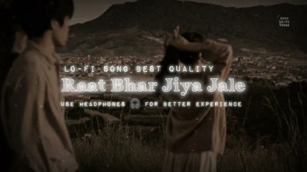 Raat Bhar Jiya Jale || 90s Lo-fi Quality Song #hindilofi #bollywoodlofi #90slofi 
