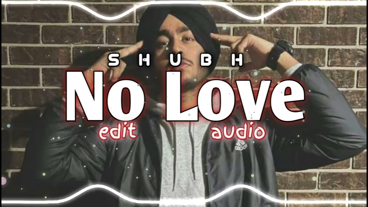 No Love - Shubh - [short edited audio] #lofiedit