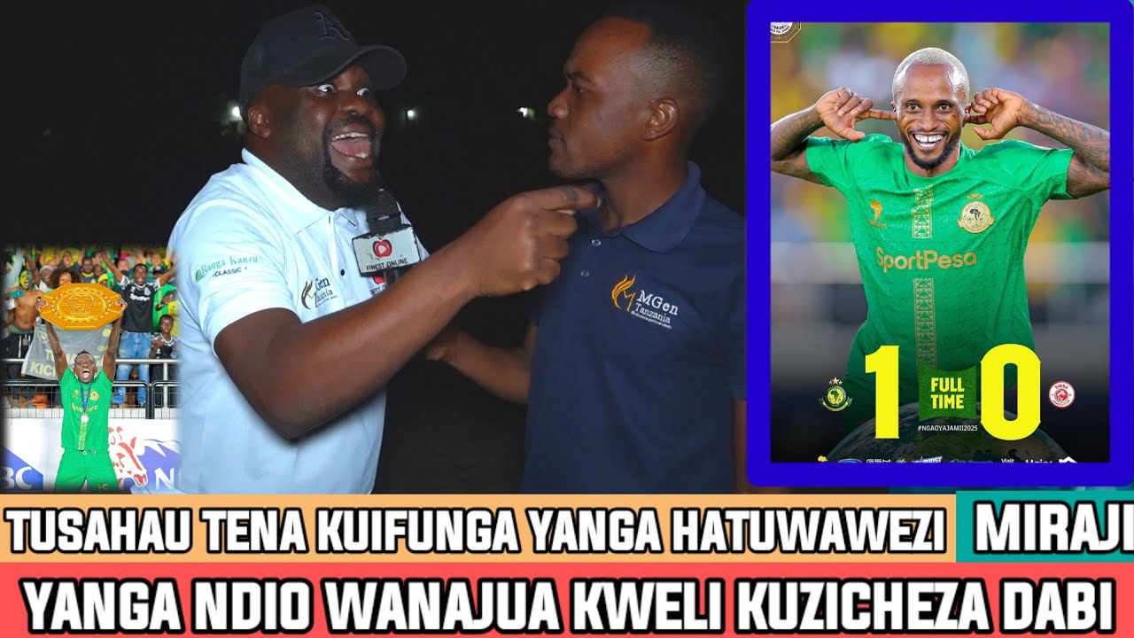 MIRAJI|TUTAWAFUNGA WENGINE ILA SIO YANGA TENA|SISI NA YANGA NI MBINGU NA ARDHI|WANAJUA KUICHEZA DABI