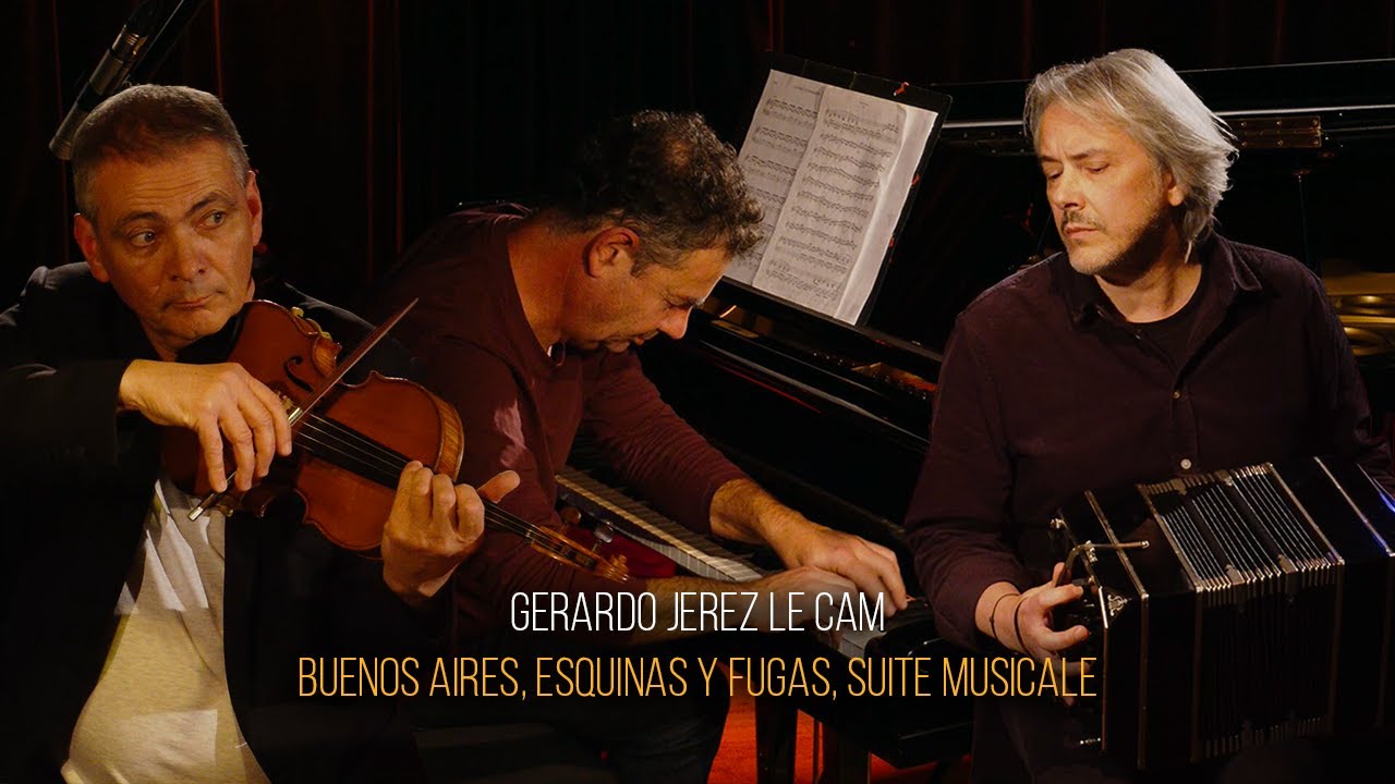 GERARDO JEREZ LE CAM TRIO - BUENOS AIRES, ESQUINAS Y FUGAS, SUITE MUSICALE - TEASER