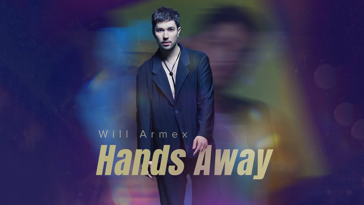 Will Armex - Hands Away