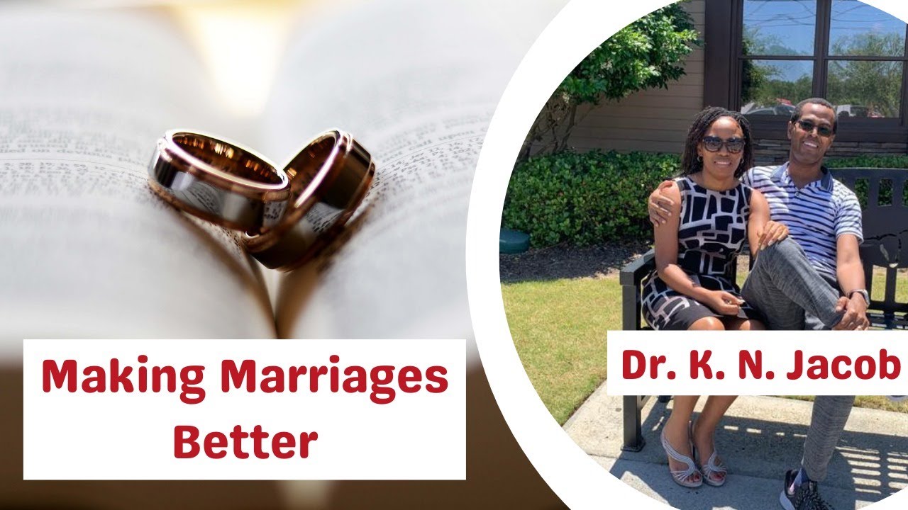 Making Marriages Better - Dr. K. N. Jacob