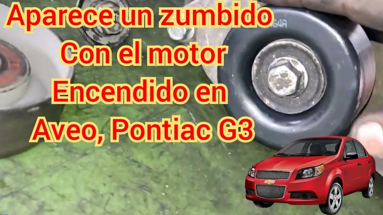 Zumbido en motor de Aveo.