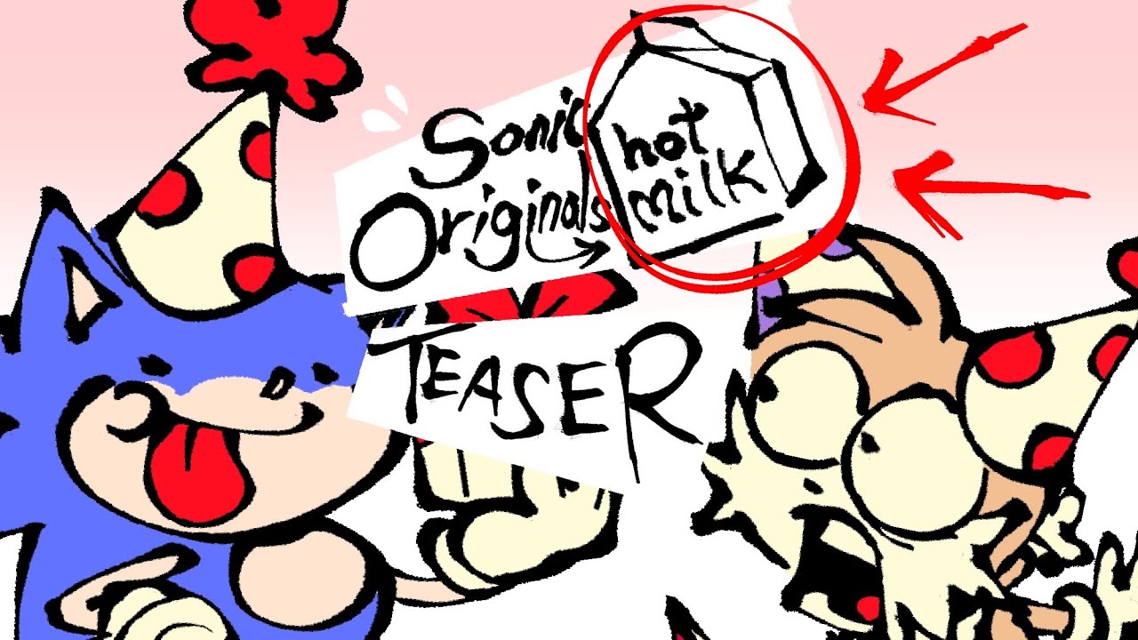 Sonic Originals - hot milk (Teaser) WHATTT TEASER WHATTT H @TemmieFox 