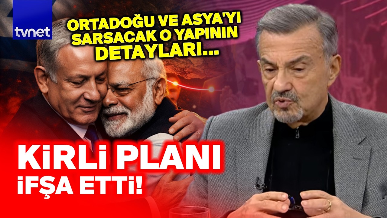 Hasan Köni Modi-Netenyahu yakınlaşmasının arka planını anlattı!